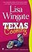 Texas Cooking by Lisa Wingate (August 22,2003)