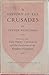 A History of the Crusades (The First Crusade and the Foundation of the Kingdom of Jerusalem, Volume 1)