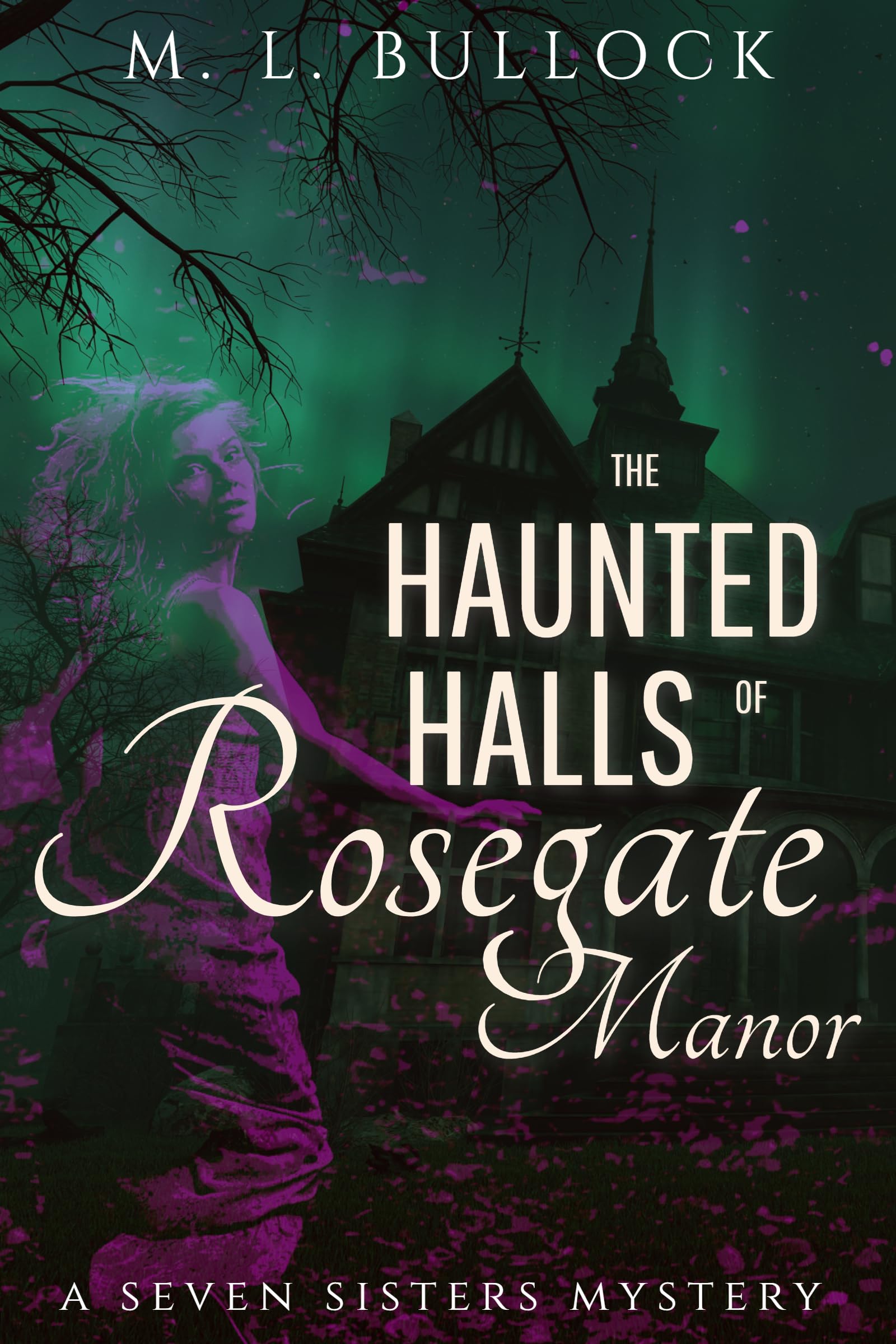 The Haunted Halls of Rosegate Manor (Seven Sisters #9)