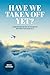 HAVE WE TAKEN OFF YET?: Ane...