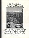 80 years in the same neighborhood : a history of the Sandy, Oregon area