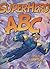 [SuperHero ABC] [By: McLeod, Bob] [January, 2006]