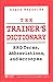 The Trainer's Dictionary: HRD Terms, Abbreviations, and Acronyms