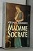 Madame Socrate
