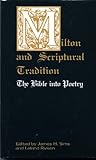 Milton and scriptural tradition: The Bible into poetry