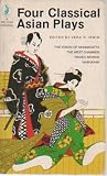 Four Classical Asian Plays Four Classical Asian Plays