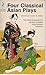Four Classical Asian Plays