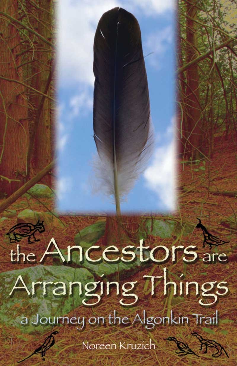 The Ancestors Are Arranging Things: A Journey on the Algonkin Trail (Paperback)