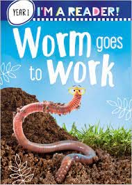 I'm a Reader! Worm Goes to Work (Year1: Ages 5+)