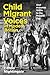 Child Migrant Voices in Modern Britain by Eithne Nightingale