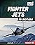 Fighter Jets in Action (Military Machines (UpDog Books ™))