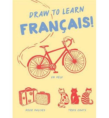 [(Draw to Learn: Francais!)] [Author: Eloise Leigh] published on (May, 2014)