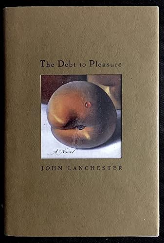 The Debt to Pleasure: A Novel by John Lanchester