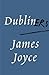 Dubliners by James Joyce by James Joyce