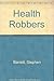 The Health robbers: How to ...