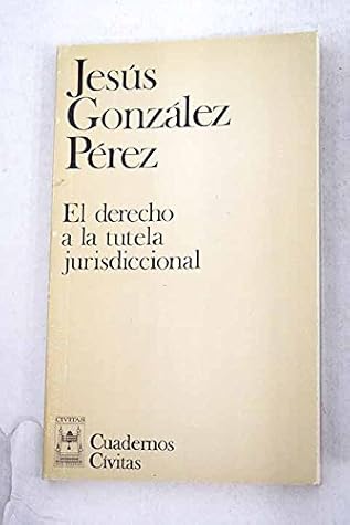 El derecho a la tutela jurisdiccional (Cuadernos Cívitas) (Spanish Edition)