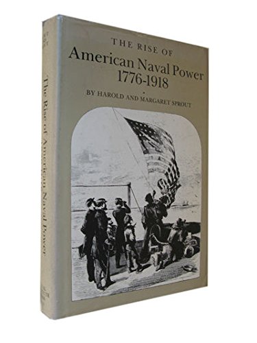 The Rise of American Naval Power, 1776-1918 (Hardcover)