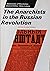 The anarchists in the Russian revolution;: With 44 illustrations (Documents of revolution)
