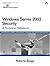 Windows Server 2003 Security: A Technical Reference 1st edition by Bragg, Roberta (2005) Paperback