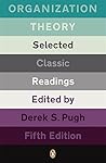 Organization Theory: Selected Classic Readings by Derek Pugh (10-Jul-2008) Paperback
