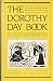 The Dorothy Day Book : A Se...