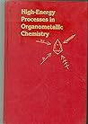High-Energy Processes in Organometallic Chemistry (Acs Symposium Series)