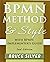 Bpmn Method and Style, 2nd Edition, with Bpmn Implementer's Guide: A Structured Approach for Business Process Modeling and Implementation Using Bpmn 2 by Bruce Silver (17-Oct-2011) Paperback