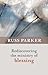 Rediscovering the Ministry of Blessing by Russ Parker (20-Feb-2014) Paperback