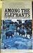 Among the Elephants by Iain and Oria Douglas-Hamilton (1976-08-01)