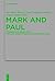 Mark and Paul (Beihefte Zur Zeitschrift Fur Die Neutestamentliche Wissenschaft) (2014-04-14)