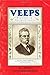 Veeps: Profiles in Insignificance by Bill Kelter (2008-12-04)