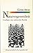 Naturvergessenheit. Grundlagen einer umfassenden Bioethik by Günter Altner