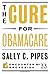 The Cure for Obamacare (Encounter Broadsides) by Sally C. Pipes (2013-07-02)