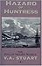 Hazard of Huntress by Stuart, V. A. [McBooks Press,2004] (Paperback)