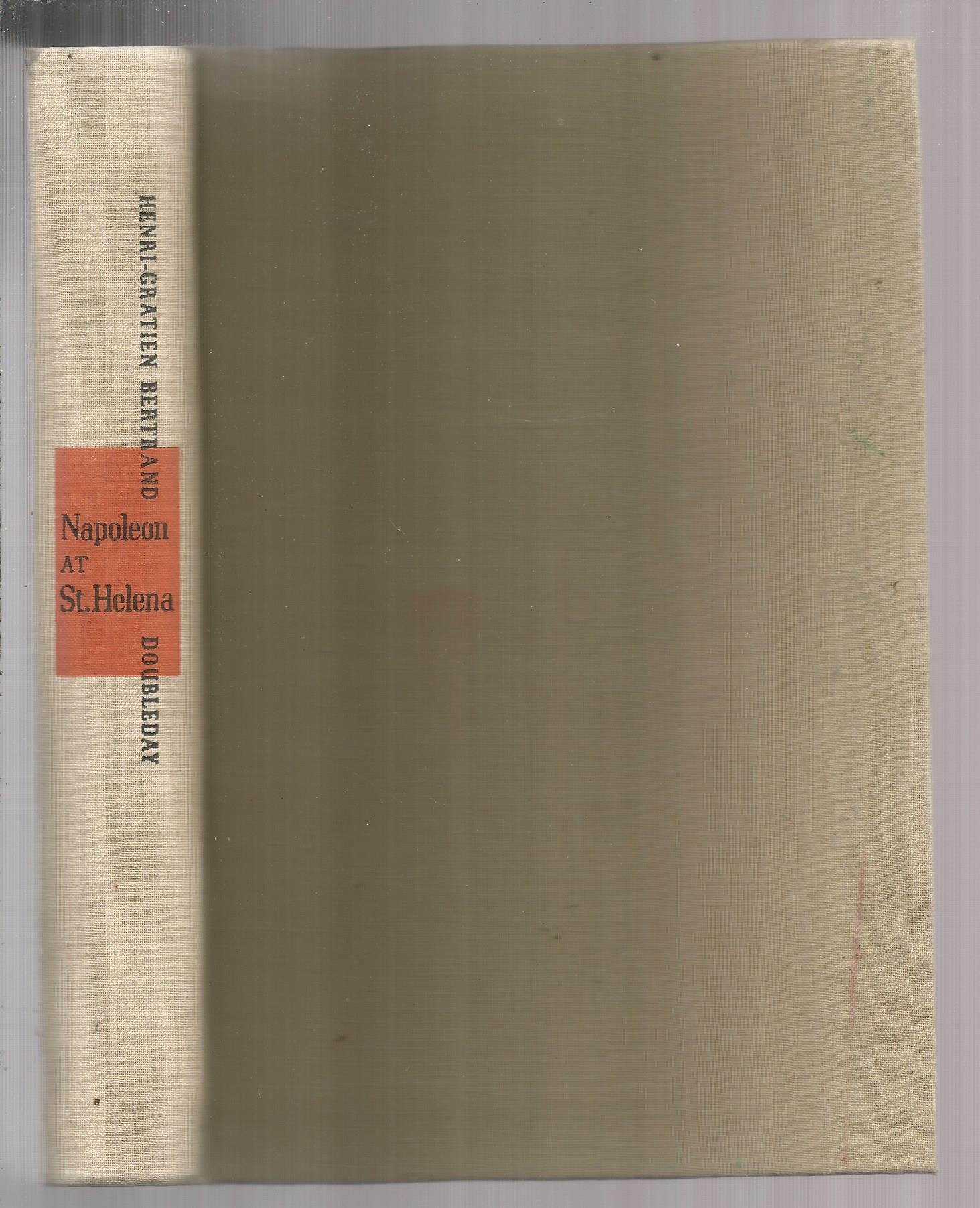 Napoleon at St. Helena The Journals of General Bertrand From January to May of 1 (Unknown Binding)