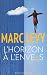 L'horizon ?'envers [ edition nouveaute ] (French Edition) by ... by Marc Levy