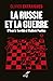 LA RUSSIE ET LA GUERRE - D'IVAN LE TERRIBLE A VLADIMIR POUTINE