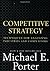 Competitive Strategy: Techniques for Analyzing Industries and Competitors