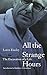 All the Strange Hours: The Excavation of a Life by Loren Eiseley (2000-05-01)