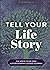 Tell Your Life Story (Kindl...