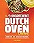 The 5-Ingredient Dutch Oven Cookbook: One Pot, 101 Easy Recipes (with Exclusive Bookmark) [Spiral-bound] Lisa Grant