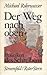 Der Weg nach oben: Johannes R. Becher : Politiken des Schreibens (German Edition)
