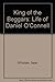 King of the Beggars: Life of Daniel O'Connell by Sean O'Faolain (1980-06-06)