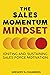 The Sales Momentum Mindset: Igniting and Sustaining Sales Force Motivation