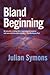 Bland Beginning (Inspector Bland) by Julian Symons (2001-06-30)