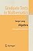 Algebra (Graduate Texts in Mathematics) 3rd 2002. Softco edition by Lang, Serge (2012) Paperback