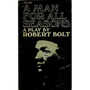 A Man For All Seasons: A Play