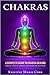 Chakras A Complete Guide to Chakra Healing Balance Chakras Im... by Kristine Marie Corr