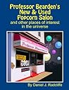 Professor Bearden's New & Used Popcorn Salon Professor Bearden's New & Used Popcorn Salon