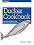 Docker Cookbook: Solutions and Examples for Building Distributed Applications by S?de?ed??ede??d??ede?ed???de??d???bastien Goasguen (2015-12-17)